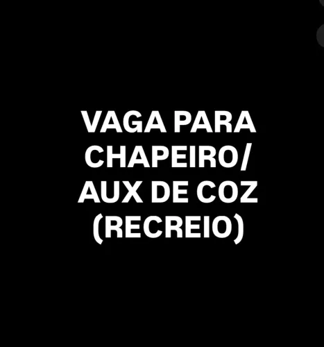 VAGA CHAPEIRO/AUX DE COZINHA - RECREIO