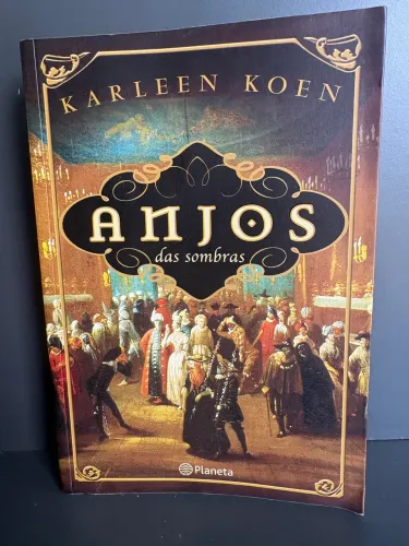 Anjos das Sombras - Karleen Koen