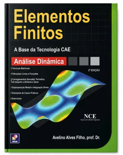 Livro Elementos Finitos: A Base da Tecnologia CAE - Análise Dinâmica - Avelino Alves Filho