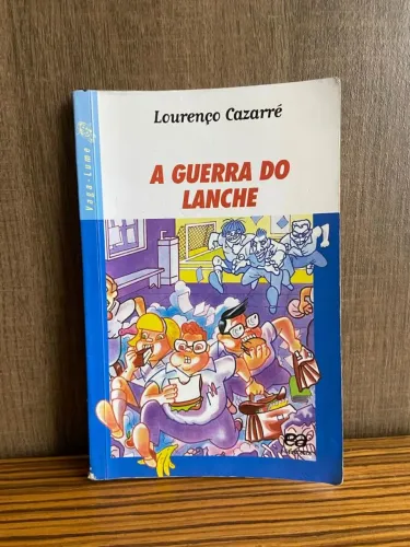 A Guerra do Lanche - Lourenço Cazarré