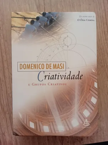 Domenico De Masi - Criatividade e grupos criativos