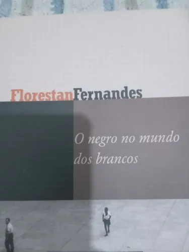 Livro: O negro no mundo dos brancos autor: Florestan Fernandes