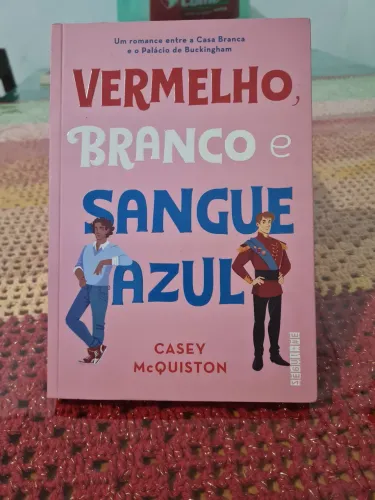 Vermelho, Branco e sangue azul - Casey Mcquiston