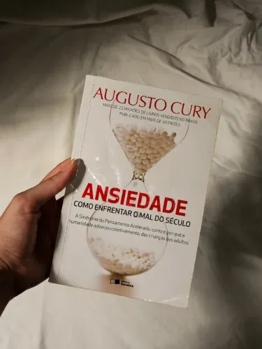 Ansiedade: Como Enfrentar o Mal do Século - Augusto Cury