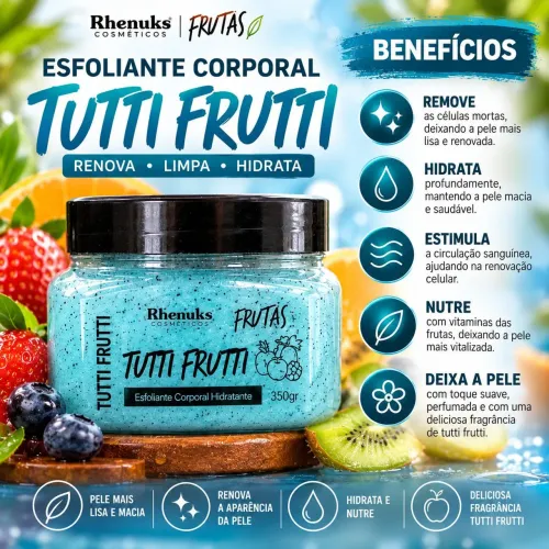 Esfoliante corporal Rhenuks de Tutti Frutti.Renova.Limpa.Hidrata