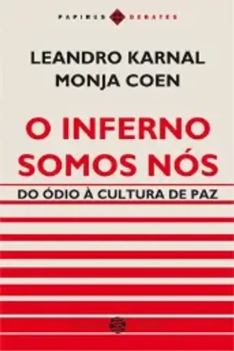 O Inferno somos nós, do ódio à cultura de paz - Leandro Karnal e Monja Coen
