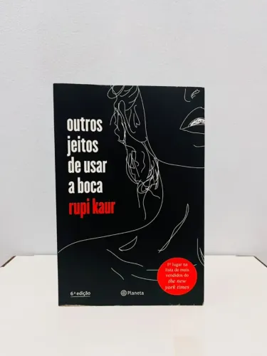 Livro "Outros Jeitos de Usar a Boca" - Rupi Kaur | 6ª edição