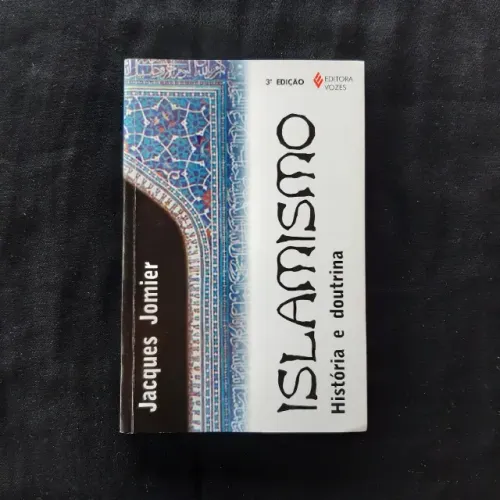 Livro Islamismo: História e Doutrina - Jacques Jomier
