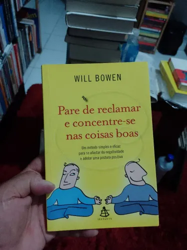 Pare de reclamar e concentre-se nas coisas boas