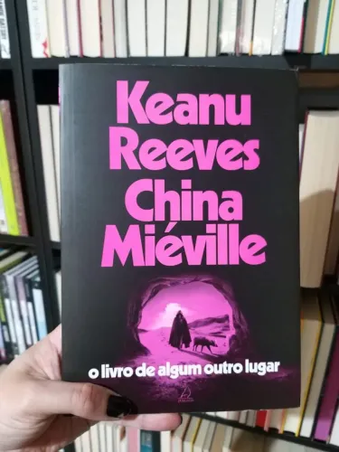 Livro O livro de algum outro lugar - Keanu Reeves e China Mieville