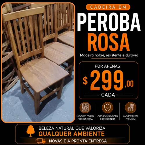Cadeira 100% Peroba Rosa $ 299,00 cada no Pix a pronta entrega
