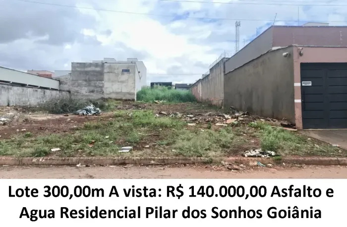 Leia a descrição: Lote 300,00m (Asfalto e Agua) Residencial Pilar dos Sonhos - Goiânia