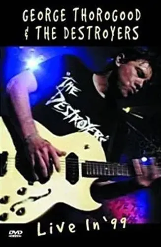 George Thorogood & The Destroyers - Live In '99 ( DVD, DVD-Video, NTSC