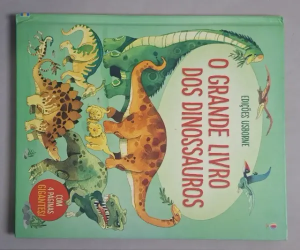 O Grande Livro dos Dinossauros- Edicoes Usborne