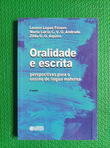 Oralidade e escrita - Perspectivas para o ensino de língua materna. L. Fávero et alli.