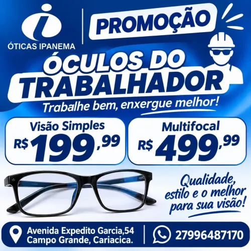PROMOÇÃO ÓCULOS DO TRABALHADOR - ÓTICAS IPANEMA!