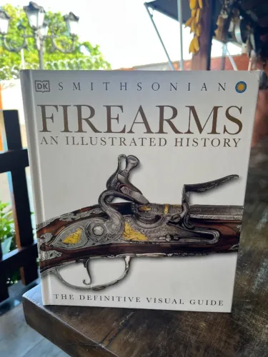 Firearms An Illustrated History