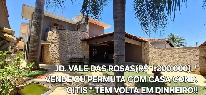 Sobrado Jd. Vale das Rosas" Vendo ou Permuto Com Casa Cond. Oitis" Tenho Volta Em Dinheiro