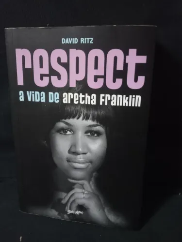 Livro Respect - A Vida de Aretha Franklin David Ritz