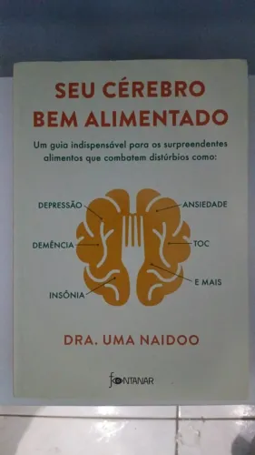 Livro Seu cérebro bem alimentado Dra. Uma Naidoo 2021 Cérebro Turbinado Nutrido
