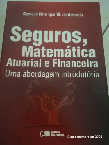 Seguros, matemática atuaria e financeira. 