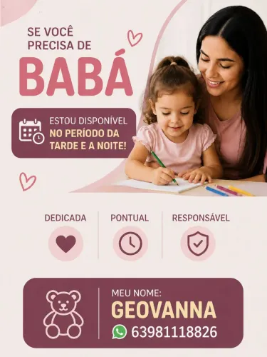 Está precisando de uma babá estou disponível!