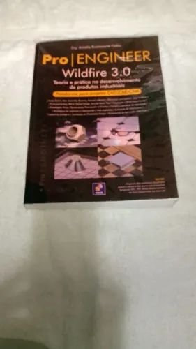 Pro/Engineer Wildfire 3.0: Teoria e prática no desenvolvimento de produtos industriais - P