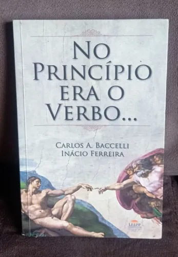 No Princípio Era o Verbo - Carlos A. Baccelli e Inácio Ferreira