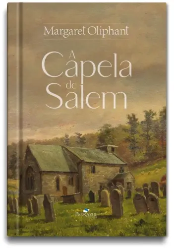A Capela de Salém - Margaret Oliphant (Pedraazul editora)