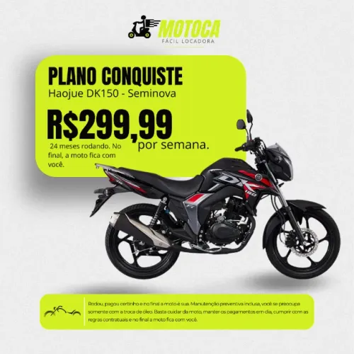Haojue 150 por R$ 299,99/semana ? sem pegadinha, moto sua em 24 meses.
