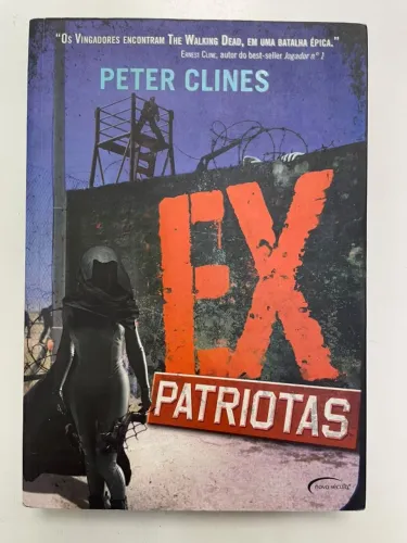 LIVRO EX-PATRIOTAS - PETER CLINES - EDITORA NOVO SÉCULO