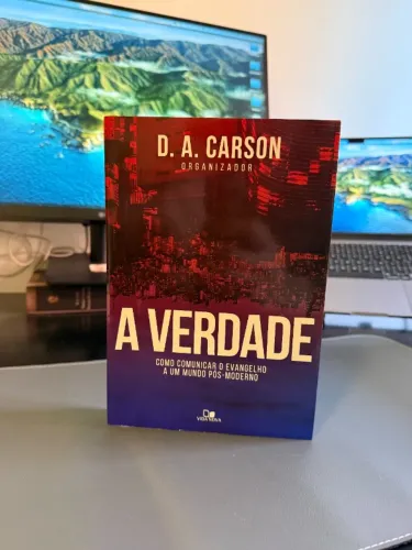 A Verdade - D. A. Carson
