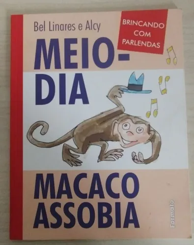 Livro: Meio dia Macaco Assobia 