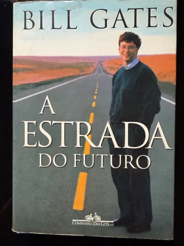 A Estrada do Futuro - Bill Gates