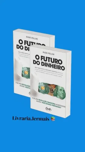 O futuro do dinheiro: Banco digital, fintechs, criptomoedas e blockchain
