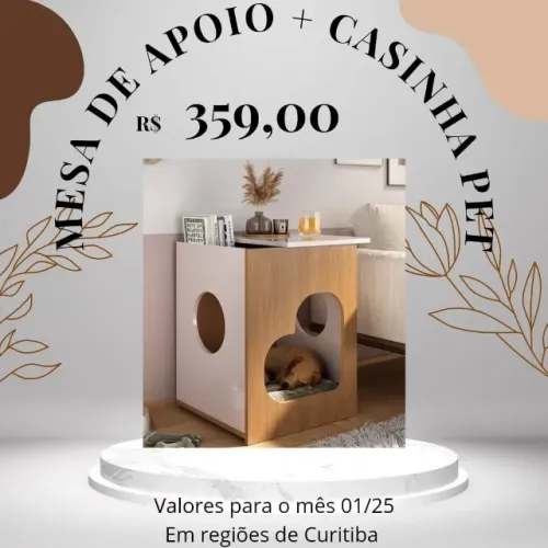 Promoção Mesa de Apoio + Casinha Pet - 08/01   