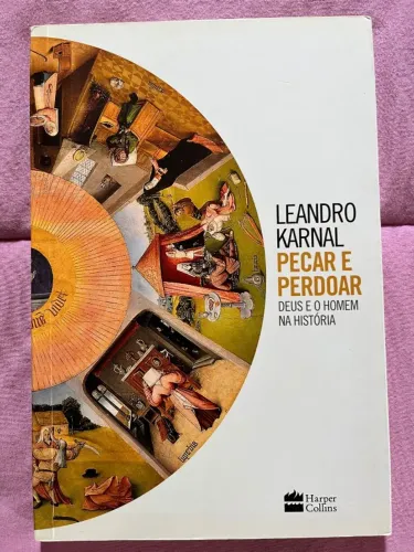 Livro: Pecar e Perdoar: Deus e o homem na história - Leandro Karnal
