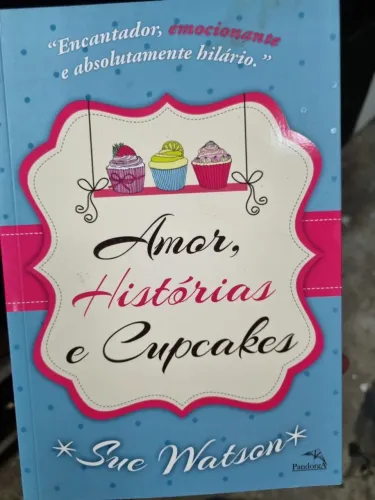 Amor, histórias e cupcakes - Sue Watson