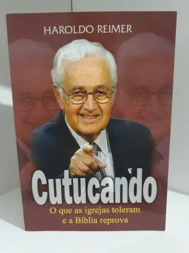 Livro Cutucando O Que As Igrejas Toleram E A Bíblia Reprova - Haroldo Reimer - Leia Anúnci