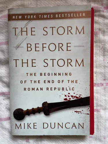 The Storm Before the Storm - The Beginning of the End of the Roman Empire