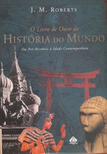 Livro de Ouro da História do Mundo - J. M. Roberts