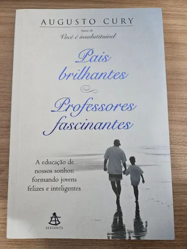 Pais Brilhantes & Professores Fascinantes - Augusto Cury