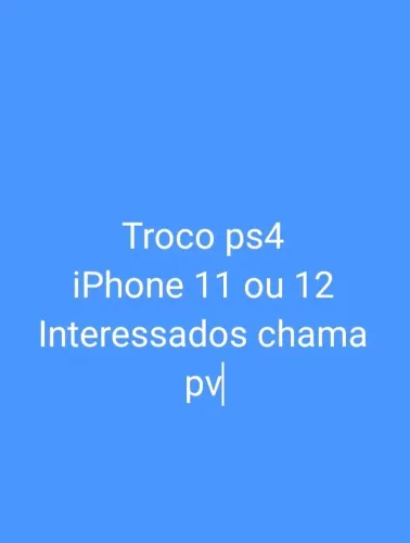 Troco ps4 por qualquer iPhone pra cima 