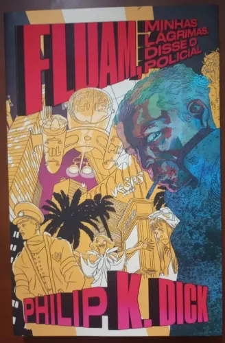 FLUAM, MINHA LÁGRIMAS, DISSE O POLICIAL - PHILIP K. DICK