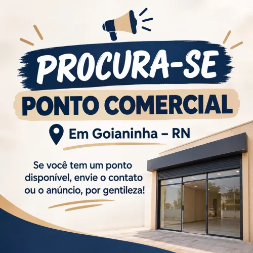 Procura-se ponto comercial para alugar em Goianinha-RN