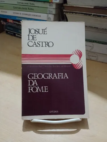 Geografia da fome (o dilema brasileiro: pão ou aço) - Josué de Castro