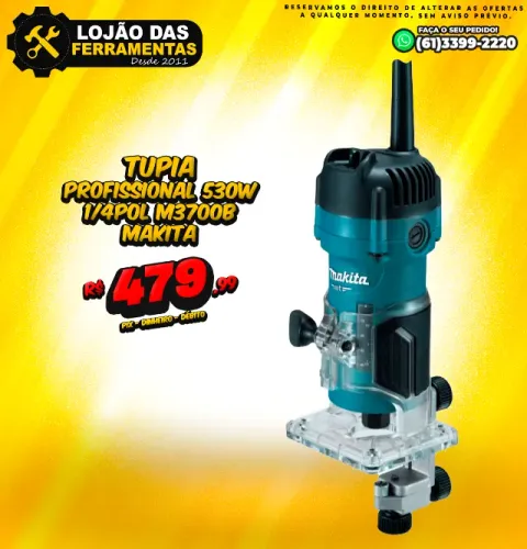 Tupia Profissional 530w 1/4Pol M3700B Makita