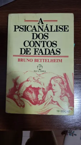 A Psicanálise dos Contos de Fada