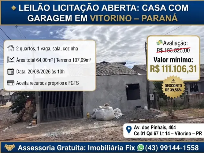 ? LEILÃO LICITAÇÃO ABERTA: CASA COM GARAGEM EM VITORINO - PARANÁ