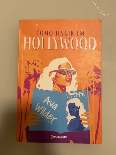 Como fingir em Hollywood - Ava Wilder